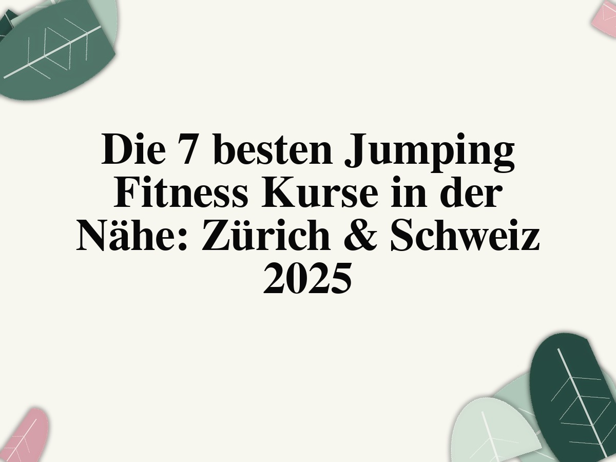 Die 7 besten Jumping Fitness Kurse in der Nähe: Zürich & Schweiz 2025