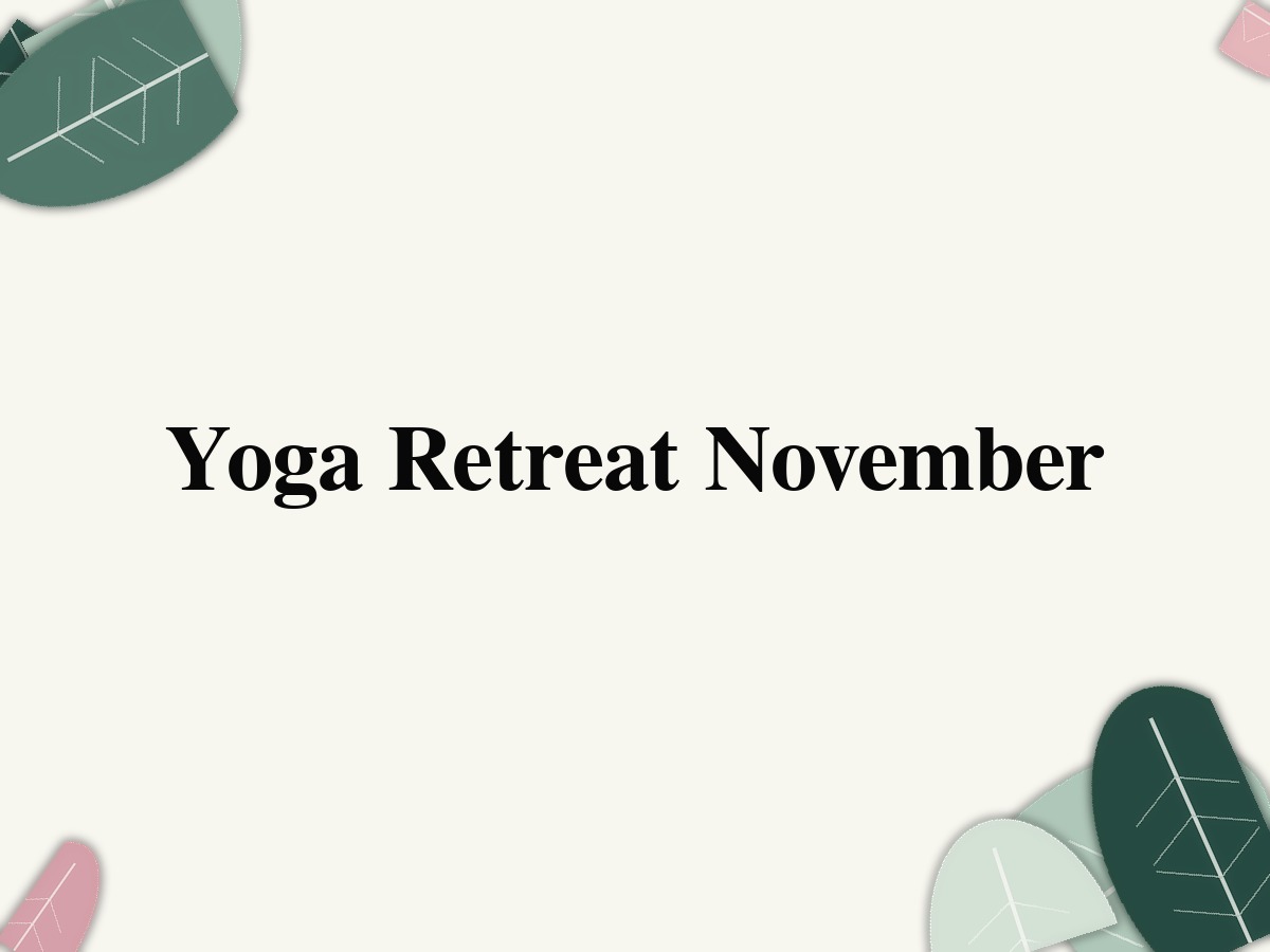Yoga Retreat November