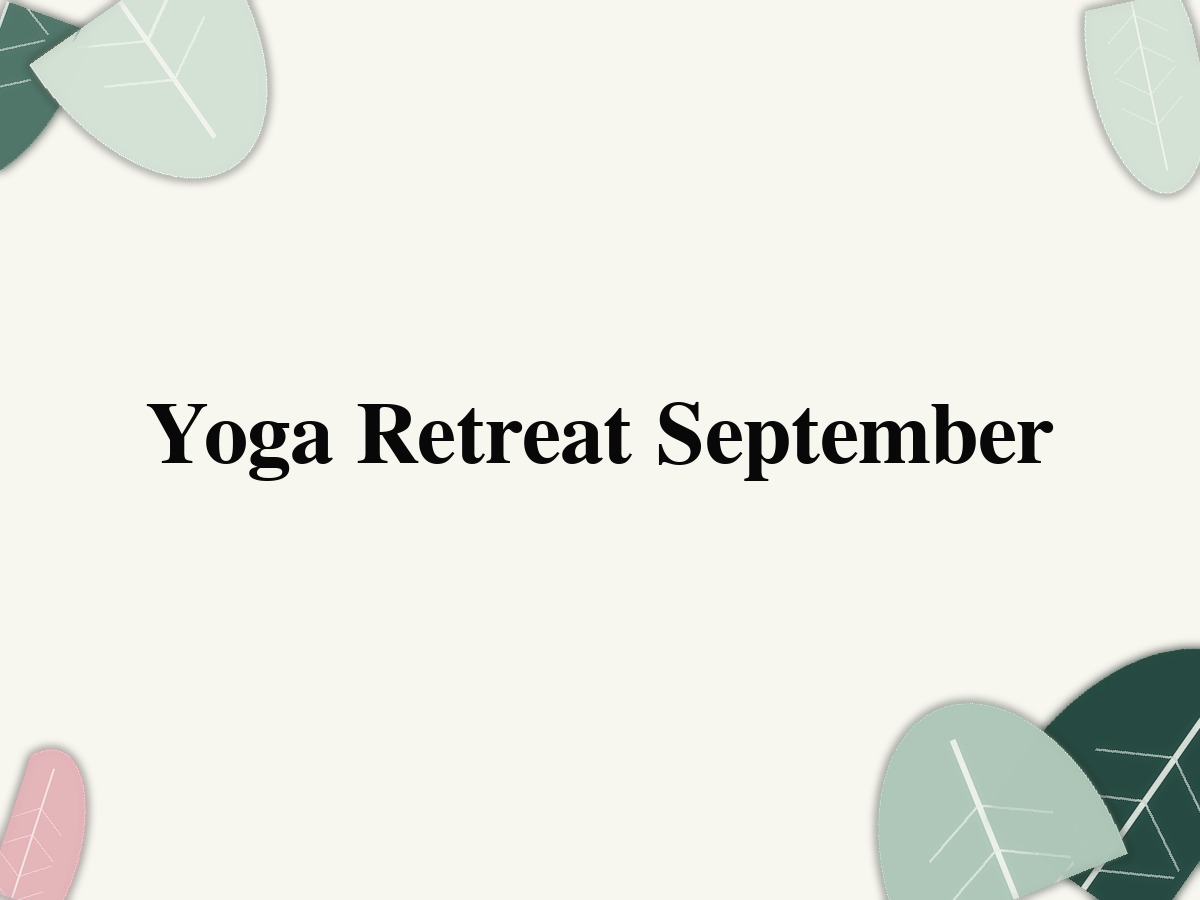 Yoga Retreat September