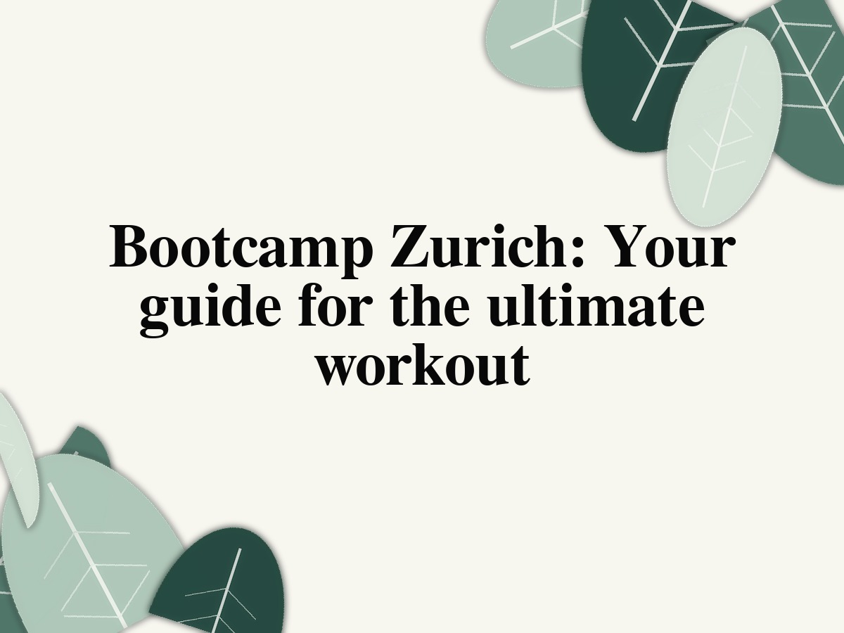 Bootcamp Zurich: Your guide for the ultimate workout