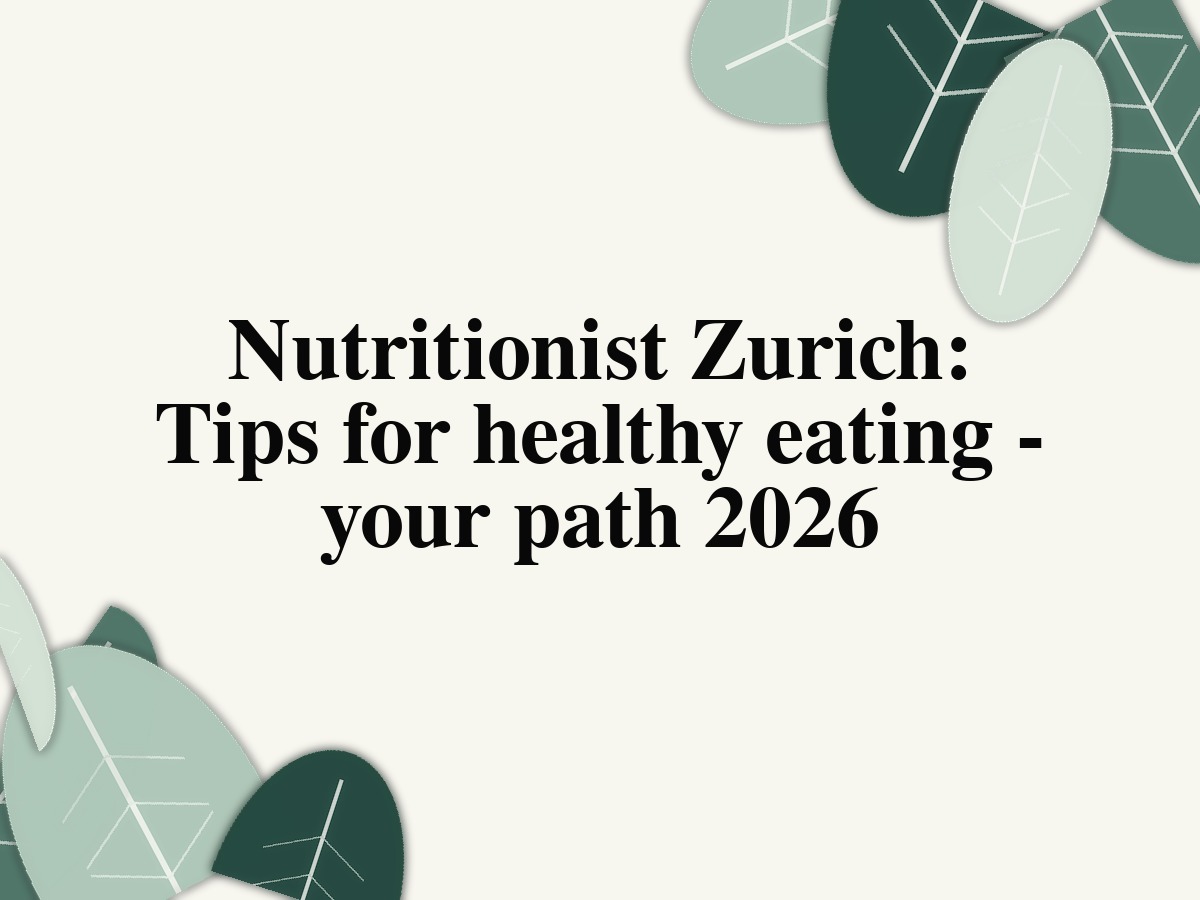 Nutritionist Zurich: Tips for healthy eating - your path 2026