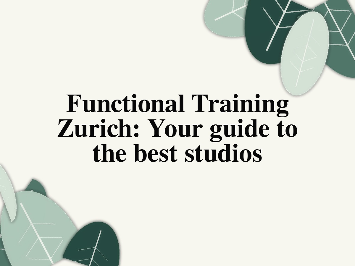 Functional Training Zurich: Your guide to the best studios