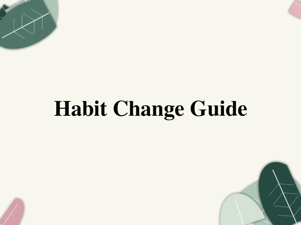 Habit Change Guide