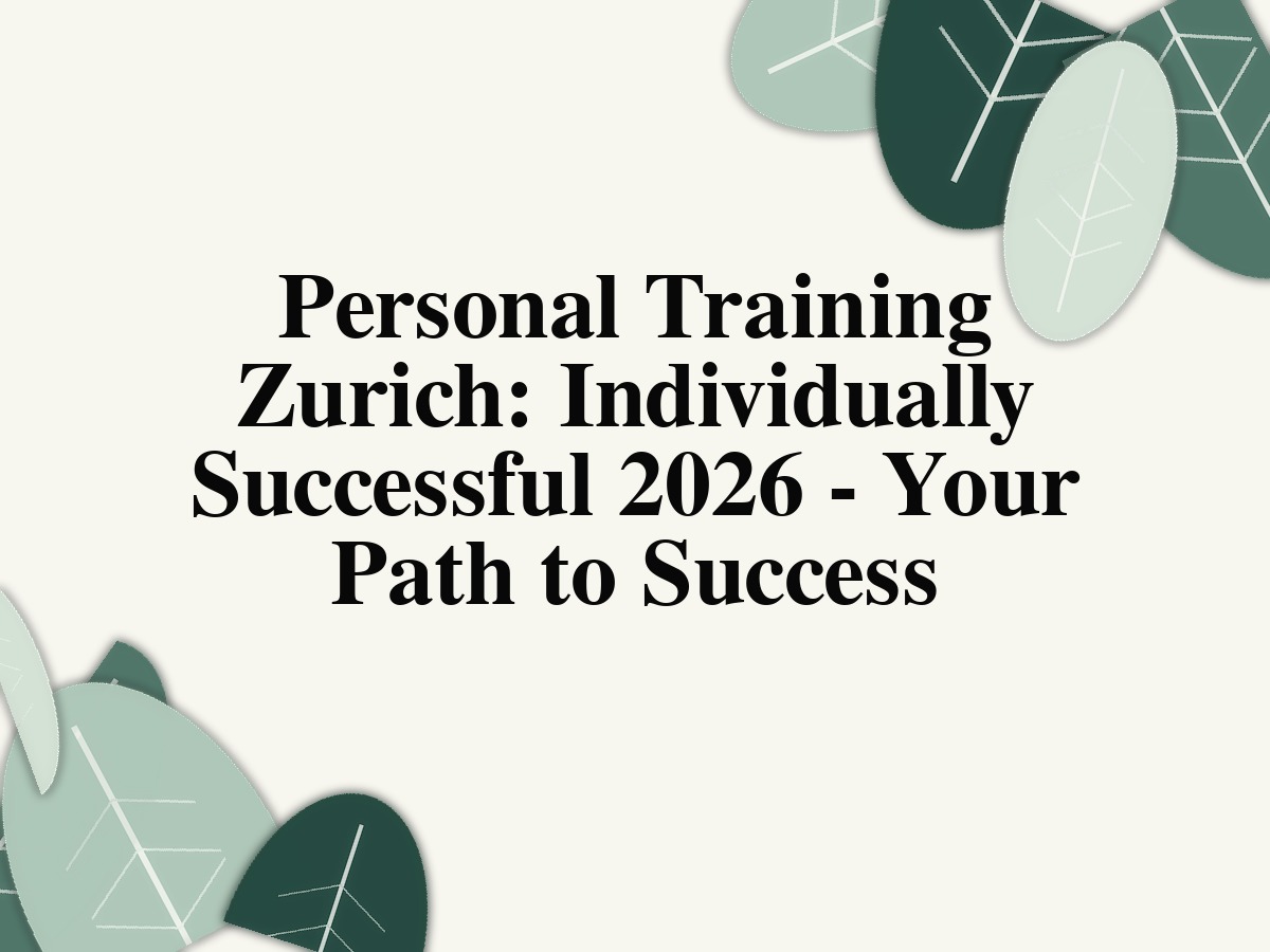 Personal Training Zurich: Individually Successful 2026 - Your Path to Success