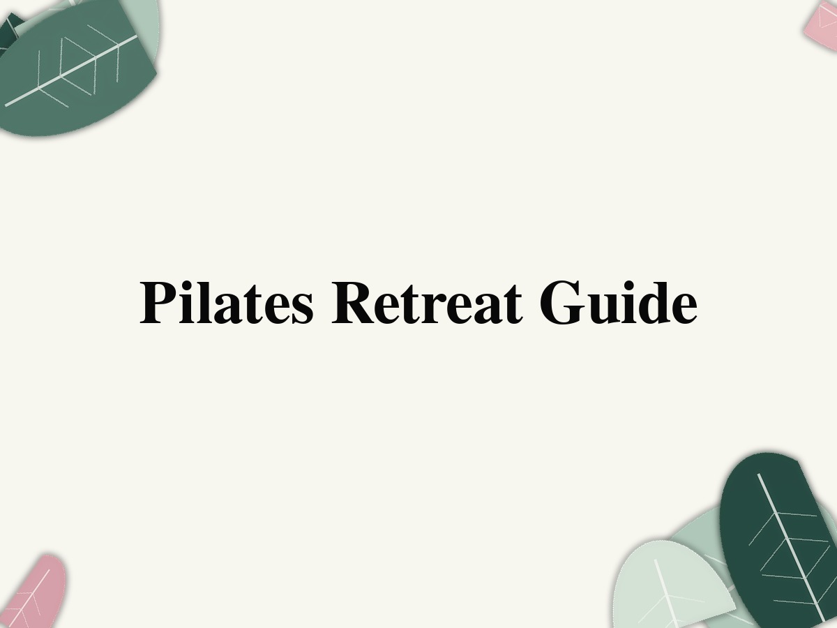 Pilates Retreat Guide