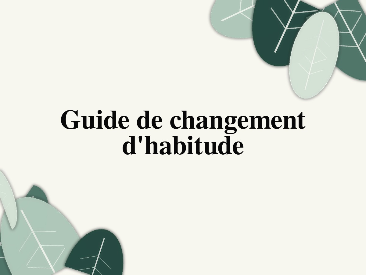 Guide de changement d'habitude