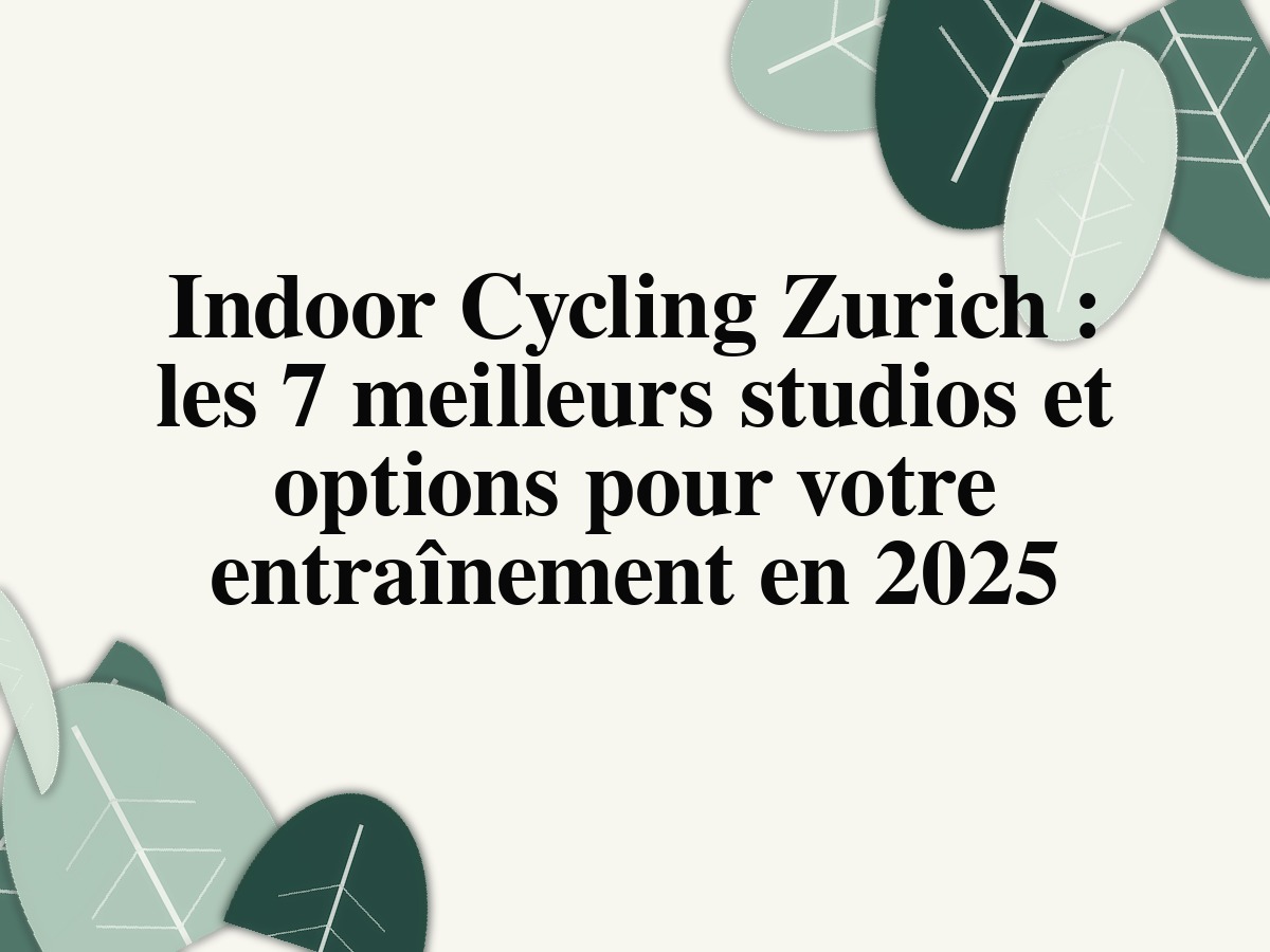 Indoor Cycling Zurich : les 7 meilleurs studios et options pour votre entraînement en 2025